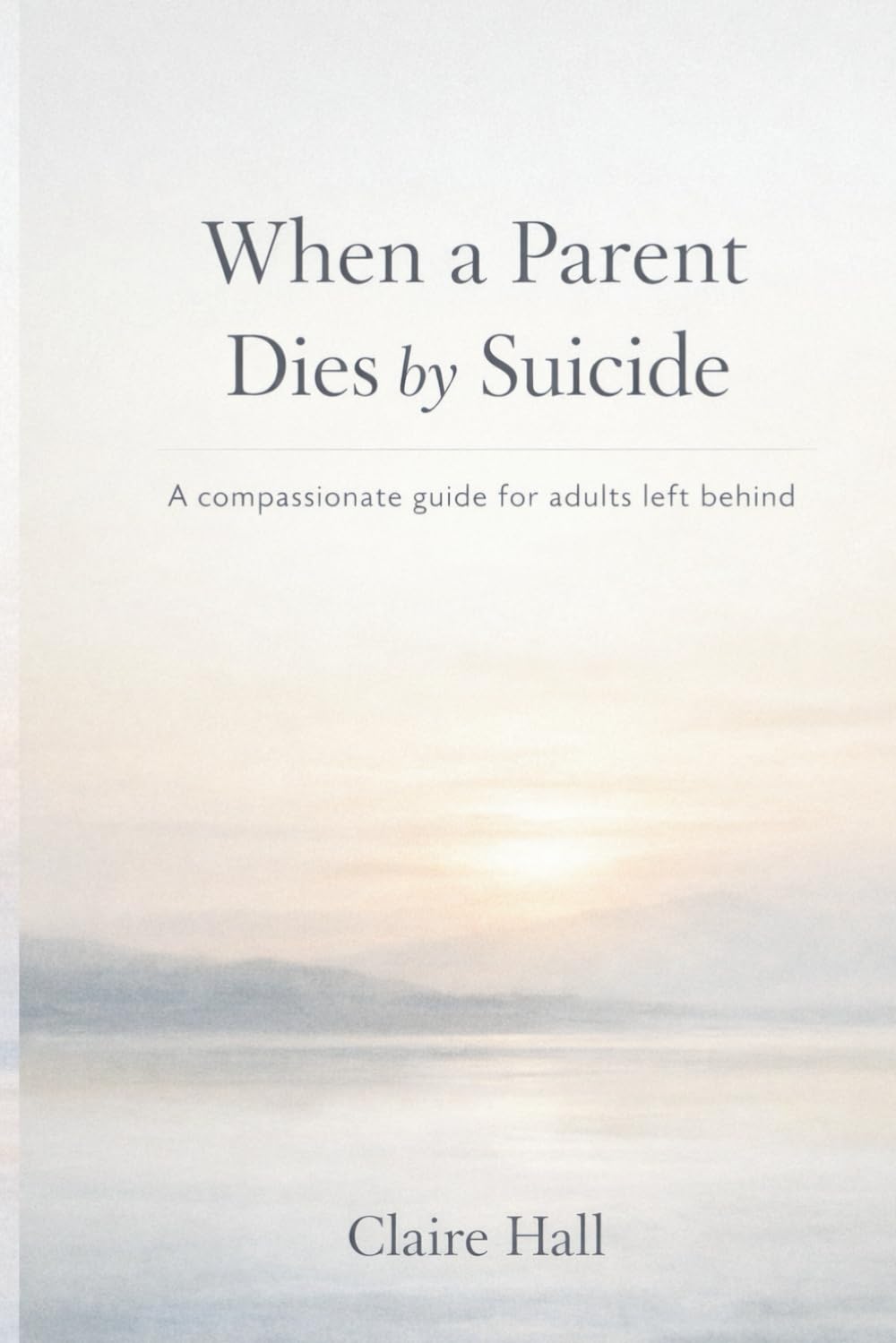 When a Parent dies by Suicide: